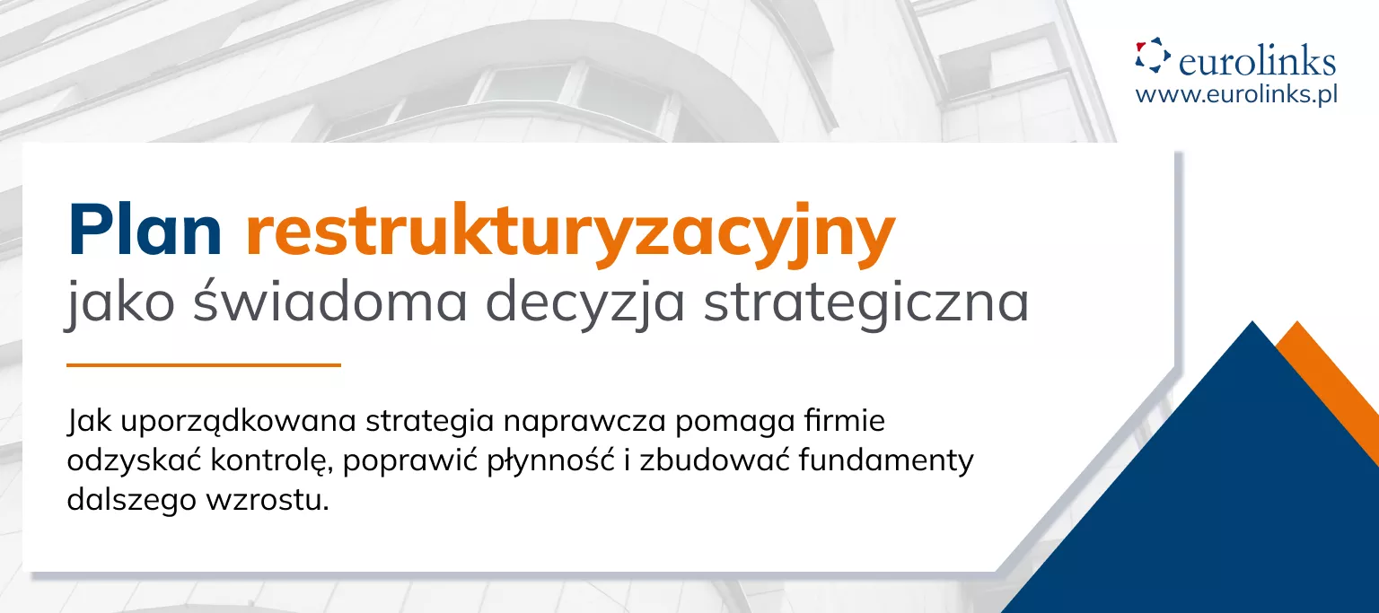 Restrukturyzacja firmy - artykuł jak plan restrukturyzacyjny wspiera rozwój firmy